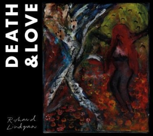 Lindgren Richard - Death & Love i gruppen VI TIPSER / Julegavetips CD hos Bengans Skivbutik AB (3524449)