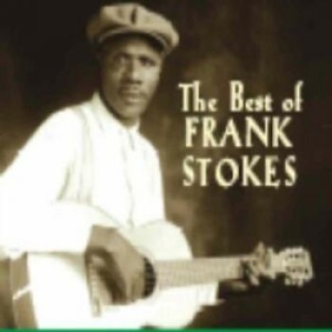 Stokes Frank - Best Of Frank Stokes i gruppen CD hos Bengans Skivbutik AB (3529561)