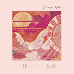 Tuplin Jeremy - Pink Mirror i gruppen CD hos Bengans Skivbutik AB (3530683)