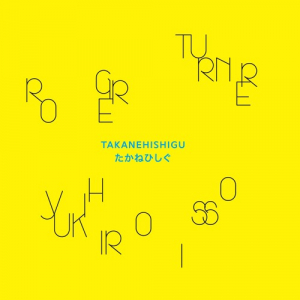 Turner Roger & Yukihiro Isso - Takanehishigu i gruppen VINYL hos Bengans Skivbutik AB (3530744)