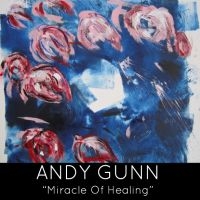 Gunn Andy - Miracle Of Healing i gruppen CD hos Bengans Skivbutik AB (3531410)