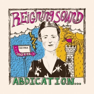 Reigning Sound - Abdication... For Your Love (Re-Iss i gruppen VINYL hos Bengans Skivbutik AB (3541956)