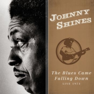 Shines Johnny - Blues Came Falling Down Û Live 1973 i gruppen CD hos Bengans Skivbutik AB (3544970)