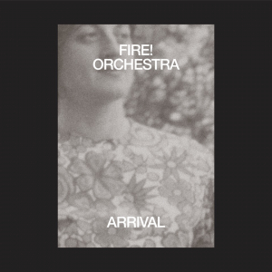 Fire! Orchestra - Arrival i gruppen CD hos Bengans Skivbutik AB (3545200)