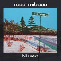 Todd Thibaud - Hill West i gruppen CD hos Bengans Skivbutik AB (3548301)