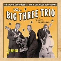 Big Three Trio Feat. Willie Dixon - Chicago Harmonisers - Their Greates i gruppen CD hos Bengans Skivbutik AB (3548644)