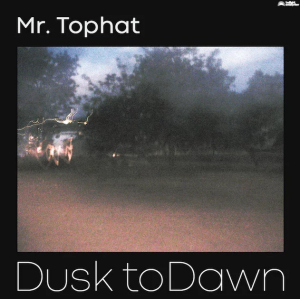 Mr Tophat - Dusk To Dawn Pt.I i gruppen VINYL hos Bengans Skivbutik AB (3553422)