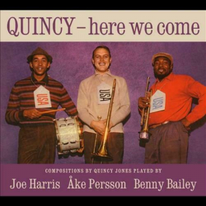 Joe Harris Ake Persson & Benny Bailey - Quincy, Here We Come i gruppen CD hos Bengans Skivbutik AB (3555490)