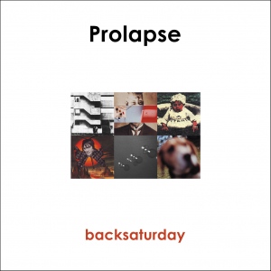 Prolapse - Backsaturday i gruppen VI TIPSER / Record Store Day / RSD2013-2020 hos Bengans Skivbutik AB (3556323)