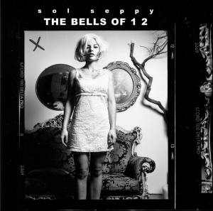 Sol Seppy - Bells Of 1 2 i gruppen VINYL hos Bengans Skivbutik AB (3556361)