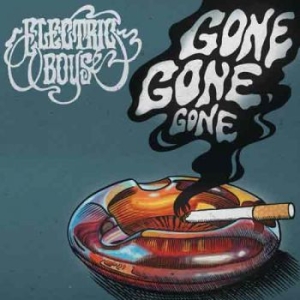 Electric Boys - Gone Gone Gone (Vinyl) i gruppen VI TIPSER / Record Store Day / RSD2013-2020 hos Bengans Skivbutik AB (3556386)