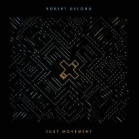 Delong Robert - Just Movement i gruppen CD hos Bengans Skivbutik AB (3558663)