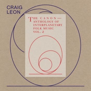 Craig Leon - Anthology Of Interplanetary Folk Mu i gruppen VINYL hos Bengans Skivbutik AB (3559547)