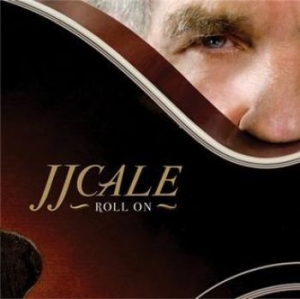 J.J. Cale - Roll On i gruppen CD hos Bengans Skivbutik AB (3559591)