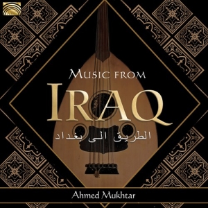 Ahmed Mukhtar & Sattar Al-Saadi - Music From Iraq i gruppen CD hos Bengans Skivbutik AB (3559767)