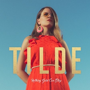 Tilde - Nothing gold can stay i gruppen CD hos Bengans Skivbutik AB (3569270)