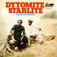 Dytomite Starlite Band Of Ghana - Dytomite Starlite Band Of Ghana i gruppen CD hos Bengans Skivbutik AB (3597203)