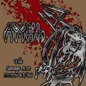 Axel - Savage Axe Demos 83/86 (2 Cd) i gruppen CD hos Bengans Skivbutik AB (3597412)