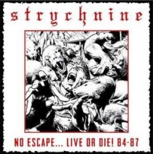 Strychnine - No Escape...Live Or Die! 84 - 87 i gruppen CD hos Bengans Skivbutik AB (3597414)