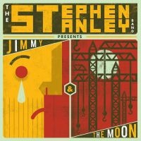 Stanley Stephen & Band - Jimmy & The Moon i gruppen CD hos Bengans Skivbutik AB (3599751)