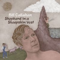 Callahan Bill - Shepherd In A Sheepskin Vest i gruppen VI TIPSER / Årsbestelistor 2019 / Årsbeste 2019 Mojo hos Bengans Skivbutik AB (3601475)