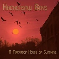 Hackensaw Boys - A Fireproof House Of Sunshine i gruppen VINYL hos Bengans Skivbutik AB (3625309)