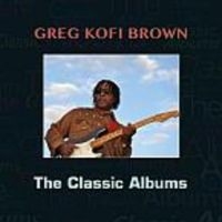 Brown Gregg Kofi - Classic Albums i gruppen CD hos Bengans Skivbutik AB (3629608)