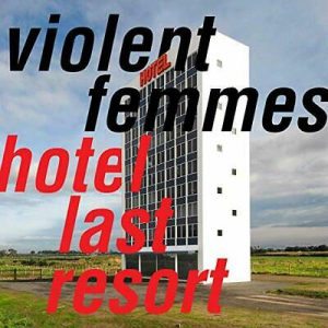 Violent Femmes - Hotel Last Resort i gruppen CD hos Bengans Skivbutik AB (3629626)