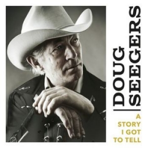 Doug Seegers - A Story I Got To Tell i gruppen Minishops / Doug Seegers hos Bengans Skivbutik AB (3631652)