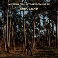 Markus Rill & The Troublemakers - Songland i gruppen CD hos Bengans Skivbutik AB (3633600)