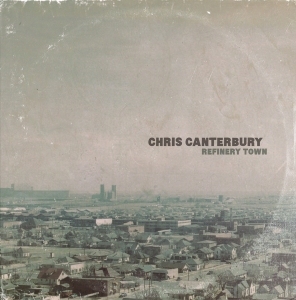 Chris Canterbury - Refinery Town i gruppen VINYL hos Bengans Skivbutik AB (3636347)