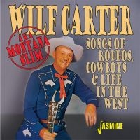 Carter Wilf (Aka Montana Slim) - Songs Of Rodeos, Cowboys & Life In i gruppen CD hos Bengans Skivbutik AB (3636412)