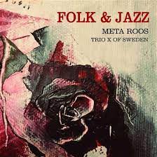 Meta Roos Trio X Of Sweden - Folk & Jazz i gruppen CD hos Bengans Skivbutik AB (3637133)