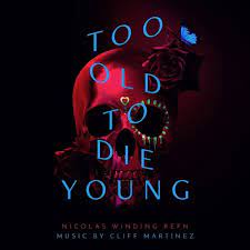 CLIFF MARTINEZ - TOO OLD TO DIE YOUNG i gruppen CD hos Bengans Skivbutik AB (3638422)