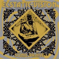 Ecstatic Vision - Sonic Praise - Ltd.Ed. i gruppen VINYL hos Bengans Skivbutik AB (3639252)