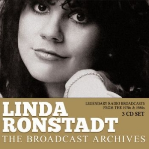 Ronstadt Linda - Broadcast Archives The (3 Cd) Broad i gruppen CD hos Bengans Skivbutik AB (3642061)