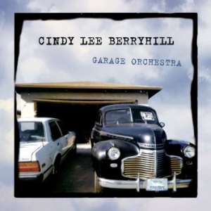 Berryhill Cindy Lee - Garage Orchestra i gruppen CD hos Bengans Skivbutik AB (3642184)