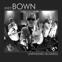 Bown Andy - Unfinished Business i gruppen CD hos Bengans Skivbutik AB (3642193)