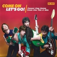 Various Artists - Come On Let's Go! Powerpop From 70S i gruppen CD hos Bengans Skivbutik AB (3642240)