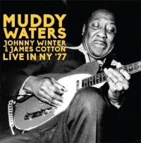 Waters Muddy Johnny Winter & James - Live In Ny '77 i gruppen CD hos Bengans Skivbutik AB (3642478)