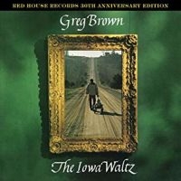 Brown Greg - Iowa Waltz - 30Th Anniversary Editi i gruppen CD hos Bengans Skivbutik AB (3642528)