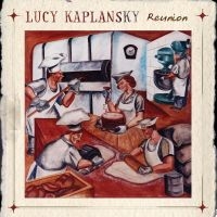 Kaplansky Lucy - Reunion i gruppen CD hos Bengans Skivbutik AB (3642629)