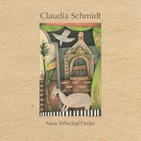 Schmidt Claudia - New Whirled Order i gruppen CD hos Bengans Skivbutik AB (3642638)