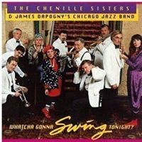 Chenille Sisters - Whatcha Gonna Swing Tonight? i gruppen CD hos Bengans Skivbutik AB (3642674)