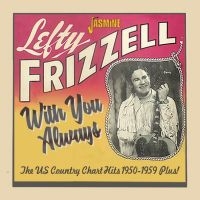 Frizzell Lefty - With You Always - Hits 1950-1959 Pl i gruppen CD hos Bengans Skivbutik AB (3644164)