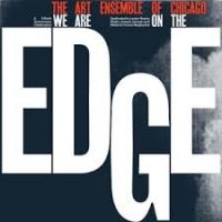 Art Ensemble Of Chicago - We Are On The Edge i gruppen VI TIPSER / Årsbestelistor 2019 / Årsbeste 2019 JazzTimes hos Bengans Skivbutik AB (3644862)