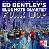 Bentley Ed And Blue Note Quartet - Funk Bop i gruppen CD hos Bengans Skivbutik AB (3644891)