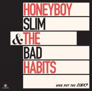 Honeyboy slim & the bad habits - Who Put The Jinx? i gruppen VINYL hos Bengans Skivbutik AB (3645864)