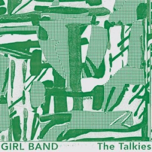 Girl Band - The Talkies i gruppen VINYL hos Bengans Skivbutik AB (3650033)