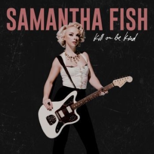 Fish Samantha - Kill Or Be Kind i gruppen CD hos Bengans Skivbutik AB (3650597)